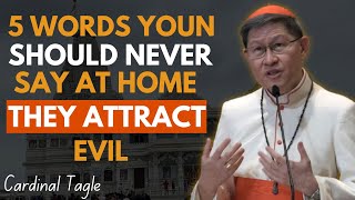 Be Careful With These 5 Words — A Spiritual Warning'' Cardinal Tagle