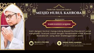 LIVE ! Pengajian Subuh Selasa Pembahasan Kitab Risalah Mudzakarah bersama Habib Hafidz al Qodri