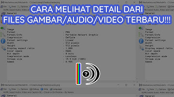 Cara Melihat Detail Dari Files Gambar/Audio/Video TERBARU!!!