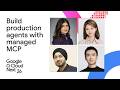 Beyond the prompt: Build production-ready agents with Google's MCP servers
