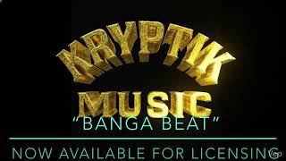 Banga Beat - Now Available for Licensing! A Jimmy Trojan/Kryptik Music Production