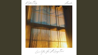 Love You For a Long Time (Acoustic)