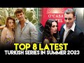 Top 8 8 Must-Watch Turkish Drama Series for Summer 2023