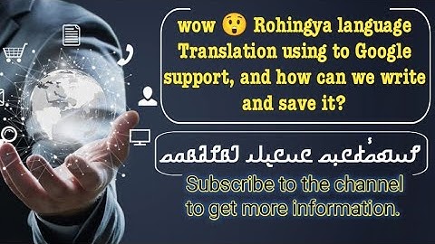 wow 😲 Rohingya language Translation using to Google support, and how can we write and save it?EP1