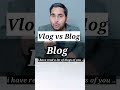 Vlog Aur Blog म क य अन तर ह Difference Between Vlog And Blog Shorts Vlog Aur Blog म क य अन तर ह Difference Between Vlog And Blog Shorts