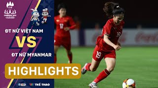 Highlights ĐT bóng đá nữ Việt Nam vs Myanmar: Lịch sử gọi tên | SEA Games 32 | VTV24