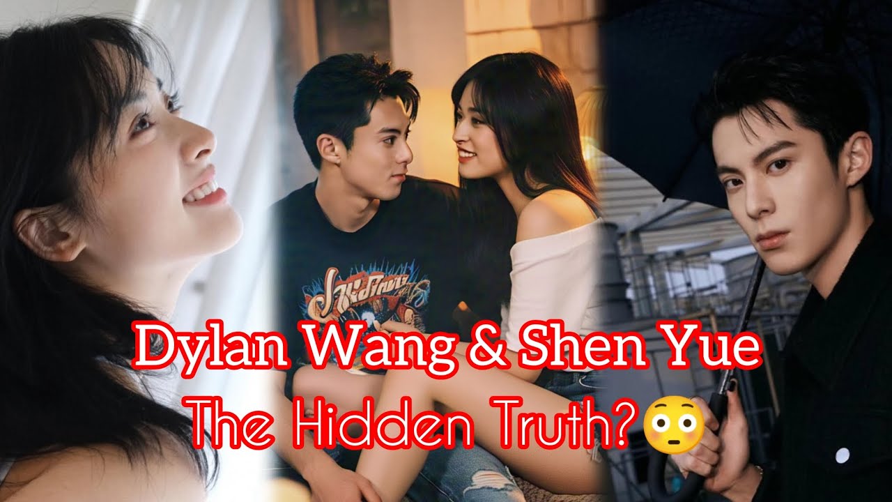 Dylan Wang & Shen Yue: The Hidden Truth Behind Their 2025 Relationship Status.