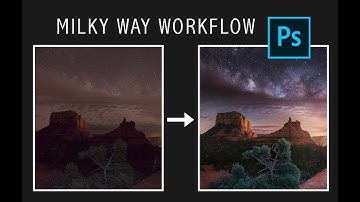 Post Processing the Milky Way | Landscape Photography Workflow