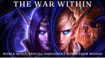 World of Warcraft: The War Within - World Quest: Special Assignment Bombs from Behind