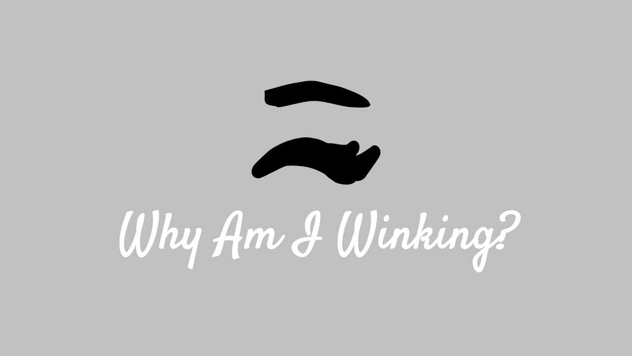Why Am I Winking? (Humor & Inspiration) YouTube