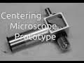Centering microscope - Prototype