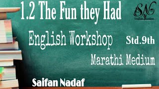 1.2 The Fun they Had | std.9th | English workshop | By Saifan Nadaf