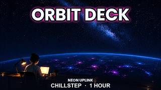 Chillstep Mix for Coding & Deep Focus 🎧 Orbit Deck [1 Hour]