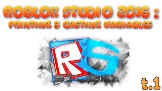 ROBLOX Scripting Tutorial - How to print and cast variables!
