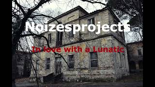 In Love With A Lunatic
