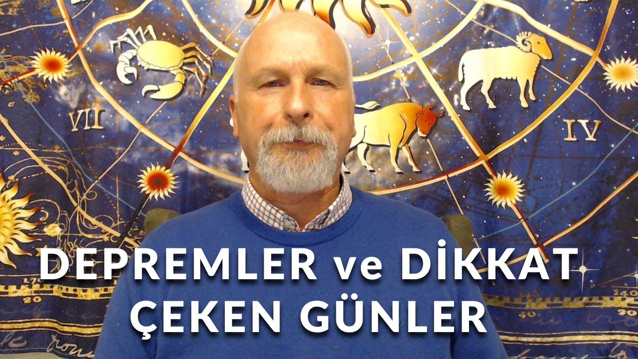 DEPREMLER ve DİKKAT ÇEKEN GÜNLER