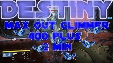 destiny max out glimmer (400 plus every 2 min)