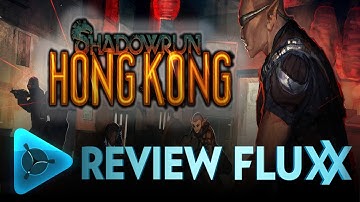 Shadowrun: Hong Kong Review  | 8.0 / 10 | Review Fluxx