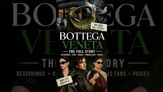 #2 Bottega Veneta’s Rise, Fall &amp; Drama: From Collapse to Quiet Luxury Comeback