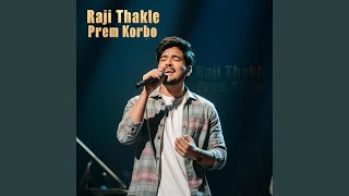 Raji Thakle Prem Korbo