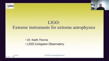 Remoticon 2021 // The Extreme Instruments of Astrophysics: LIGO
