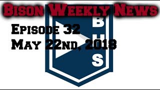 EP 32 MAY 22ND, 2018 Bison News