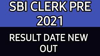 SBI CLERK RESULT 2021/SBI CLERK PRE RESULT 2021/SBI CLERK 2021 PRE RESULT/SBI PRE RESULT