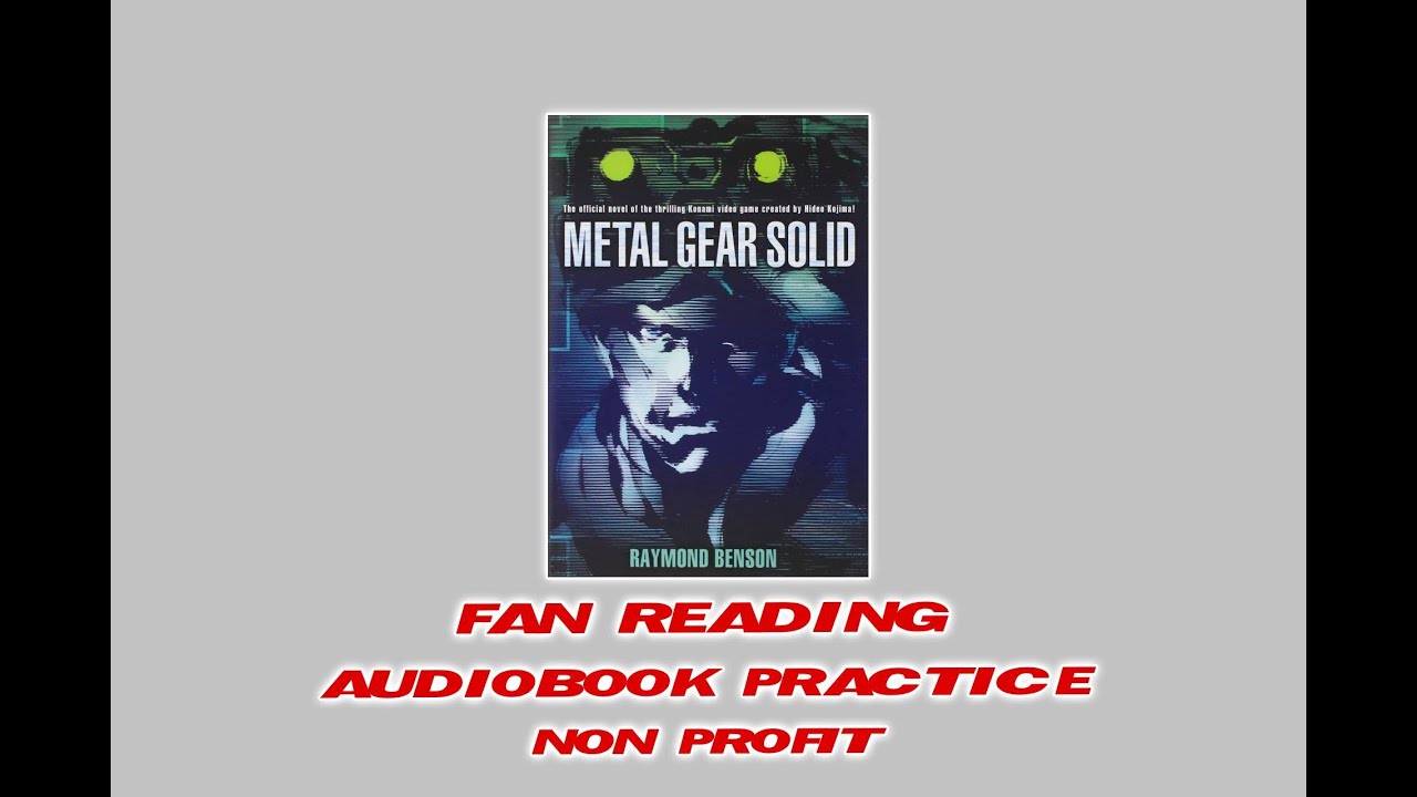 Metal Gear Solid - Chapter 4 - Audiobook Fan Read (No Music/FX)