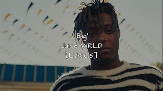 Juice WRLD - Big (Lyrics)