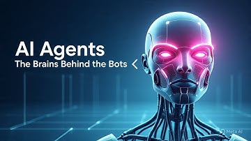 AI Agents The Brains Behind the Bots!