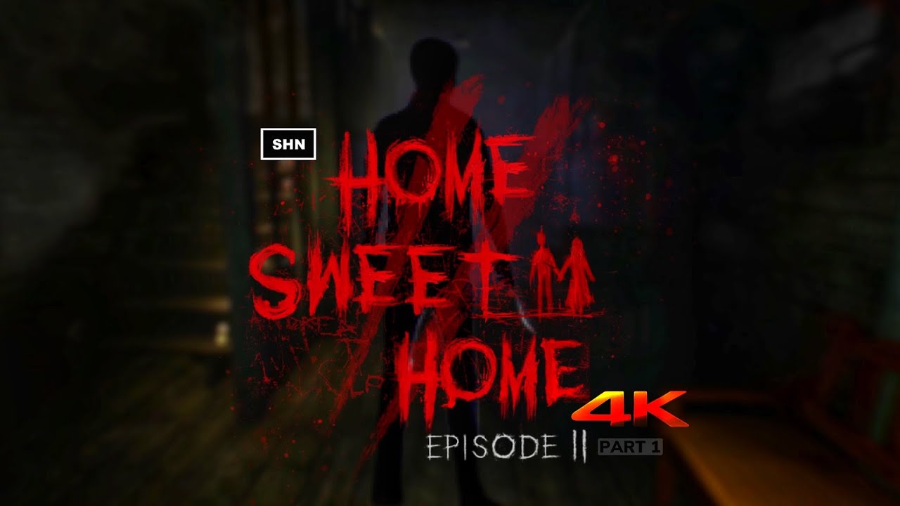 hrk home sweet home 2  2022  Home Sweet Home Episode 2 | Part 1 | 4K 60fps |Longplay Walkthrough Gameplay No Commentary