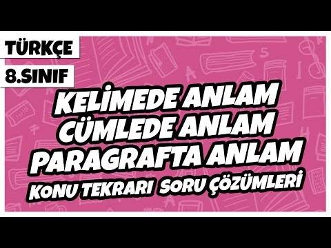 8. Sınıf Türkçe - Kelimede Anlam, Cümlede Anlam, Paragrafta Anlam Konu Tekrarı Soru Çözümleri | 2022