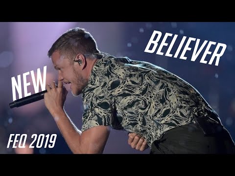 IMAGINE DRAGONS - BELIEVER (FULL NEW VERSION) ON FEQ 2019