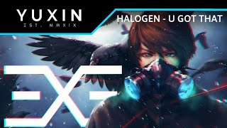 「U Got That」Halogen