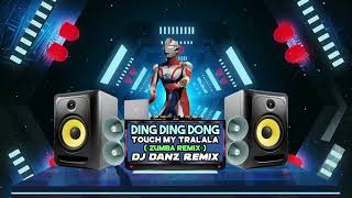 DjDanz Remix - Ding Ding Dong [ Touch my Tralala ] | 90s Disco Remix | Zumba Remix