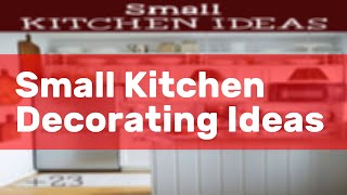 Small Kitchen Decorating Ideas