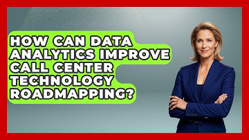 How Can Data Analytics Improve Call Center Technology Roadmapping? - Call Center Pro Strategies