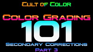 Celebrity Color Grading 101: Diving Deeper into Secondary Corrections - Cult of Color Week 5 Part 3 Wealth