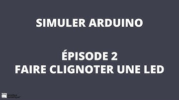 Simuler Arduino (sans carte) - épisode 2 montage électronique et premiers pas en programmation