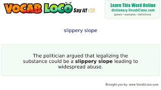 Slippery slope – English Pronunciation, Definition, Synonyms, Antonyms, Example Sentence
