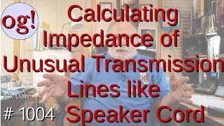 Calculating Impedance of Unusual Transmission Lines Like Speaker Cord (#1004)