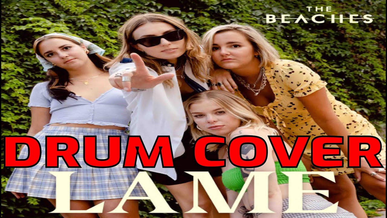 LAME - THE BEACHES (DRUM COVER)