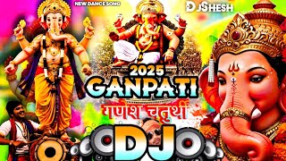 Ganpati DJ Song 2025 | Ganpati Dj Song | Ganesh Chaturthi Dj Song 2025 | Ganapti Bappa Dj Song 2025