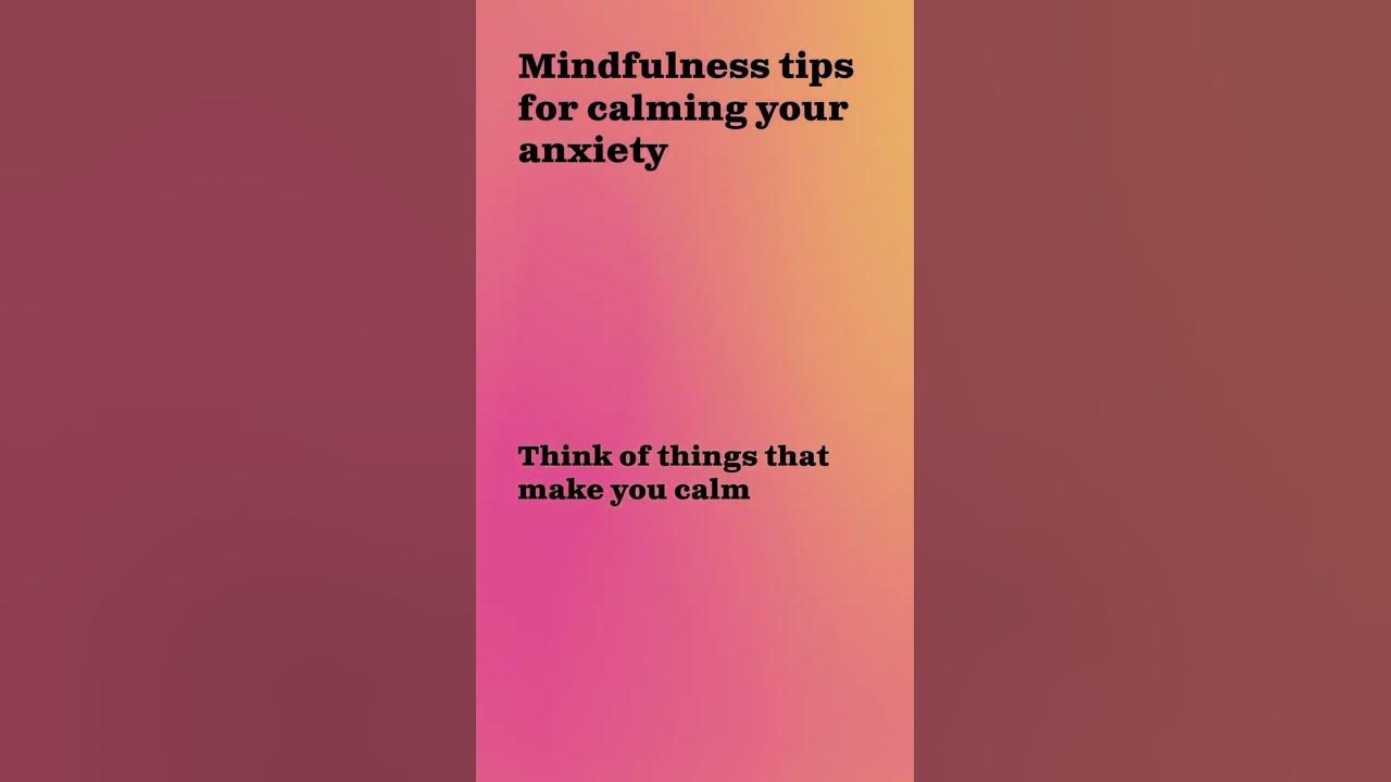 mindfulness-tips-to-calm-anxiety-anxiety-relief-youtube