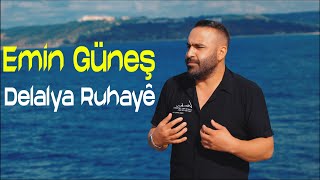 Emin Güneş - Delalya Ruhayê  Resimi