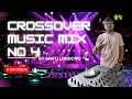 Crossover music mix no 4