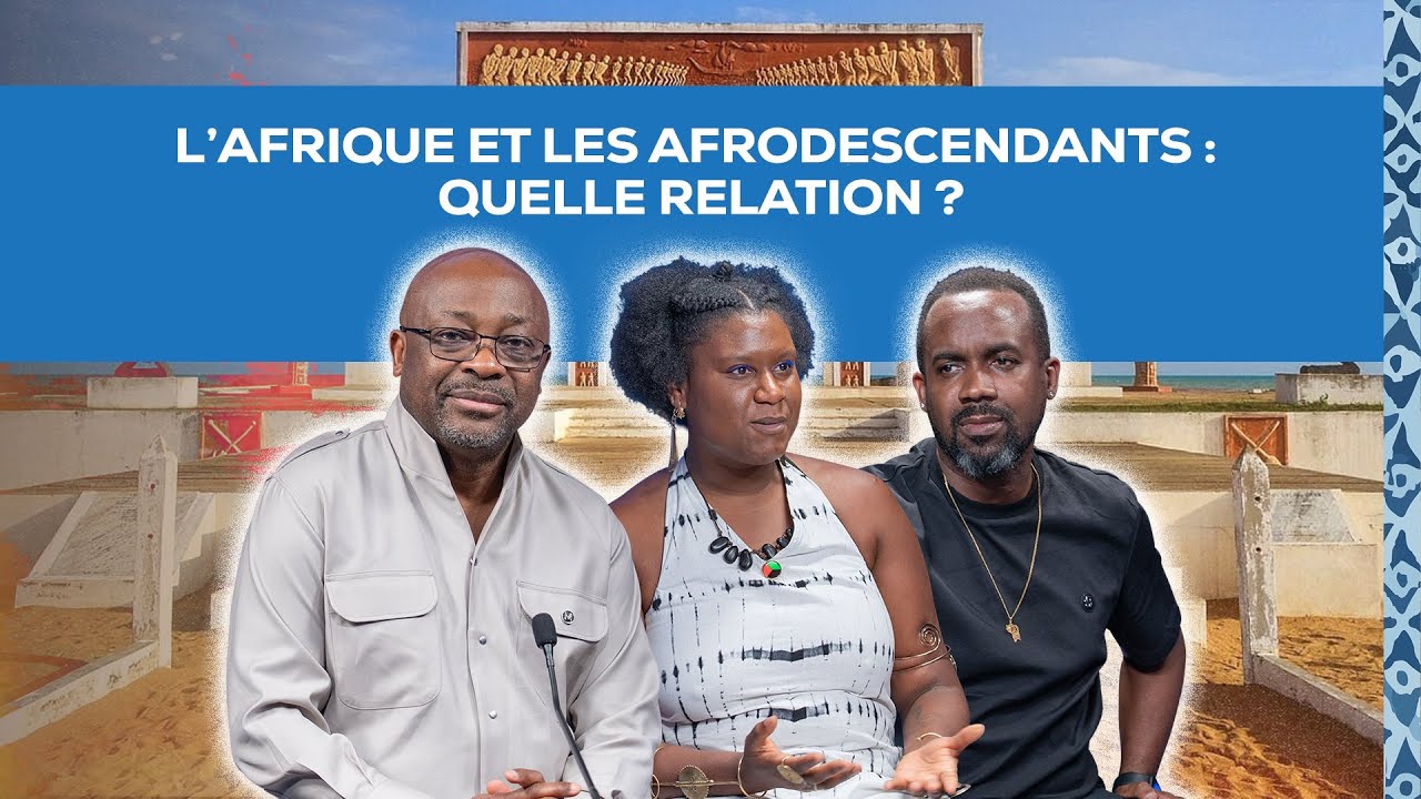 Parlons Vrai : L’Afrique et les afrodescendants, quelle relation ?