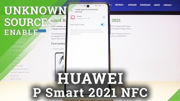 How to Enable Unknown Sources in HUAWEI P Smart 2021 NFC – Allow App Preferences
