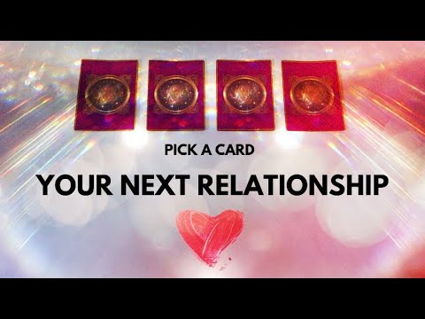 PICK A CARD 🔮 Your Next Relationship ️ Extremelly Detailed Love Reading ...
