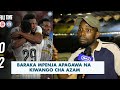 BARAKA MPENJA ATANGAZA GOLI BORA LA AZAM FC KITAMBALA NI BALAA MATOLA ANALAUMIWA KWA LIPI